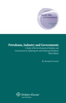 Petroleum, Industry and Governments : A Study of the Involvement of Industry and Governments in Exploring for and Producing Petroleum