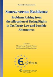 Source versus Residence : Problems Arising from the Allocation of Taxing Rights in Tax Treaty Law and Possible Alternatives