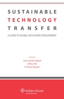 Sustainable Technology Transfer : A Guide to Global Aid & Trade Development