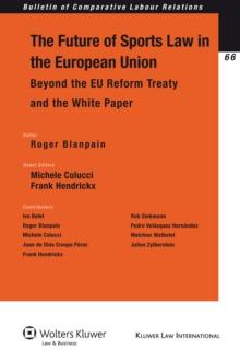 The Future of Sports Law in the European Union : Beyond the EU Reform Treaty and the White Paper