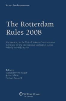 The Rotterdam Rules 2008 : Commentary to the United Nations Convention on Contracts for the International Carriage of Goods Wholly or Partly by Sea