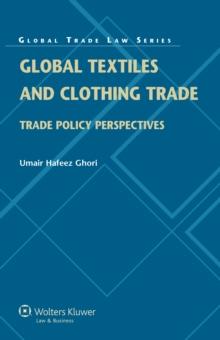 Global Textiles and Clothing Trade : Trade Policy Perspectives