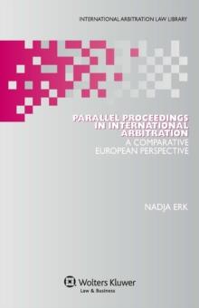 Parallel Proceedings in International Arbitration : A Comparative European Perspective