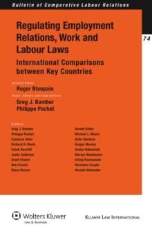 Regulating Employment Relations, Work and Labour Laws : International Comparisons between Key Countries