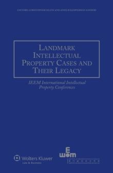 Landmark Intellectual Property Cases and Their Legacy : IEEM International Intellectual Property Conferences