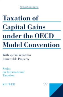 Taxation of Capital Gains under the OECD Model Convention : with special regard to immovable property