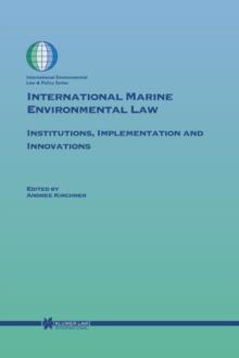 International Marine Environmental Law : Institutions, Implementation and Innovations