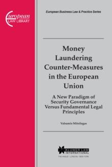 Money Laundering Counter-Measures in the European Union : A New Paradigm of Security Governance versus Fundamental Legal Principles