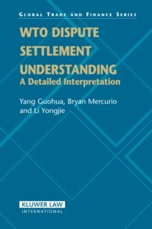 WTO Dispute Settlement Understanding : A Detailed Interpretation