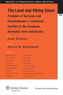 The Laval and Viking Cases : Freedom of Services and Establishment v. Industrial Conflict in the European Economic Area and Russia