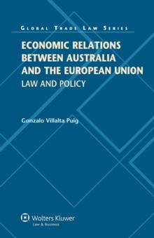 Economic Relations between Australia and the European Union : Law and Policy