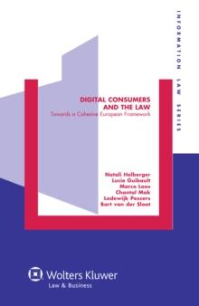 Digital Consumers and the Law : Towards a Cohesive European Framework