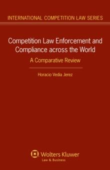 Competition Law Enforcement and Compliance across the World : A Comparative Review