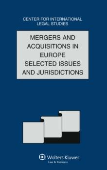 Mergers and Acquisitions in Europe Selected Issues and Jurisdictions : The Comparative LawYearbook of International Business, Special Issue, 2011, Volume A.