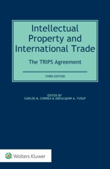 Intellectual Property and International Trade: The TRIPS Agreement : The TRIPS  Agreement