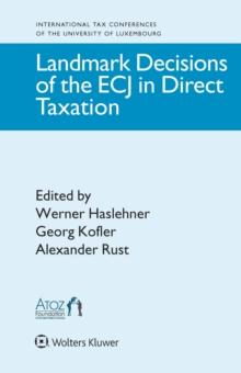 Landmark Decisions of the ECJ in Direct Taxation