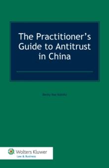 The Practitioner's Guide to Antitrust in China