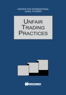 Unfair Trading Practices : The Comparative Law Yearbook of International Business