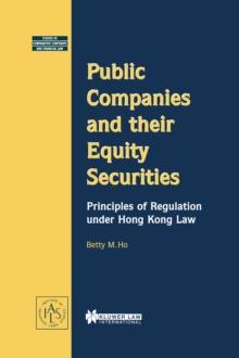 Public Companies and their Equity Securities : Principles of Regulation under Hong kong Law