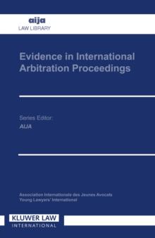 Evidence in International Arbitration Proceedings