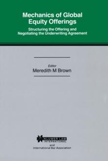 Mechanics of Global Equity Offerings : Structuring the Offering and Negotiating the Underwriting Agreement