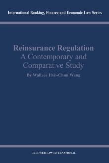 Reinsurance Regulation: A Contemporary and Comparative Study : A Contemporary and Comparative Study