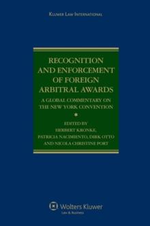 Recognition and Enforcement of Foreign Arbitral Awards : A Global Commentary on the New York Convention