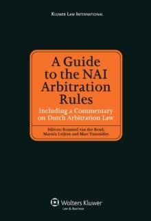 International Arbitration in the Netherlands : With a Commentary on the NAI and PCA Arbitration Rules