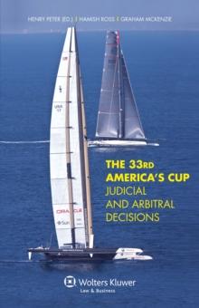 The 33rd America's Cup Judicial and Arbitral Decisions : Judicial and Arbitral Decisions