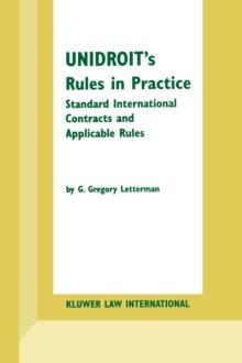 UNIDROIT's Rules in Practice : Standard International Contracts and Applicable Rules