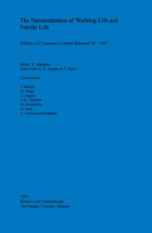 The Harmonization of Working Life and Family Life : Bulletin of Comparative labour Relations 30-1995