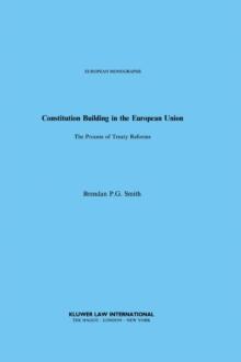 Constitution Building in the European Union : The Process of Treaty Reforms