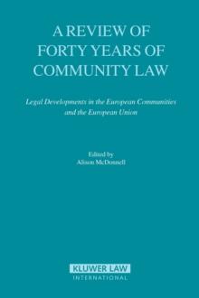 A Review of Forty Years of Community Law : Legal Developments in the European Communities and the European Union