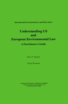 Understanding US and European Environmental Law : A Practitioners's Guide