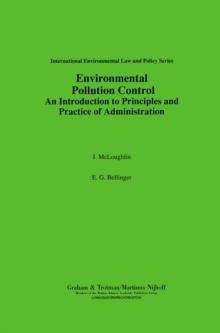 Environmental Pollution Control : An Introduction to Principles and Practice of Administration