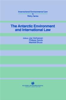 The Antarctic Environment and International Law