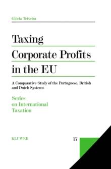 Taxing Corporate Profits in the EU : A Comparative Study of the Portuguese, British and Dutch Systems