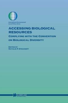 Accessing Biological Resources : Complying with the Convention on Biological Diversity