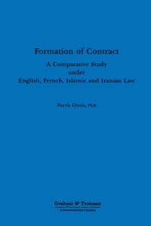 Formation of Contract : A Comparative Study under English, French, Islamic and Iranian Law