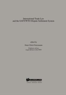 International Trade Law and the GATT/WTO Dispute Settlement System