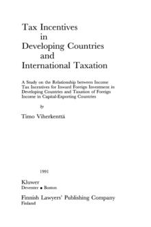 Tax Incentives in Developing Countries and International Taxation : <p>A Study on the Relationship between Income Tax Incentives for Inward Foreign Investment in Developing Countries and Taxation of F