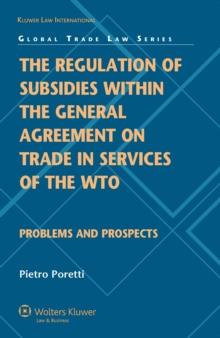 The Regulation of Subsidies within the General Agreement on Trade in Services of the WTO : Problems and Prospects