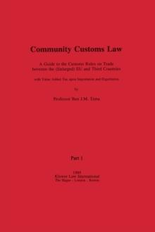 Community Customs Law : A Guide to the Customs Rules on Trade between the (Enlarged) EU and Third Countries