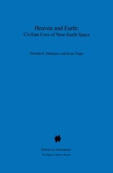 Heaven and Earth: Civilian Uses of Near-Earth Space : Civilian Uses of Near-Earth Space