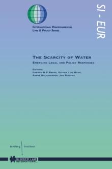 The Scarcity of Water : Emerging Legal and Policy Responses