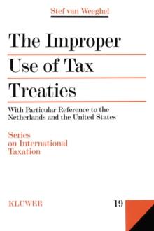 The Improper Use of Tax Treaties : With Particular Reference to the Netherlands and the United States