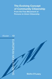 The Evolving Concept of Community Citizenship : From the Free Movement of Persons to Union Citizenship