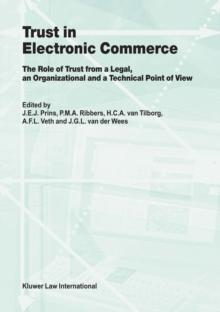 Trust in Electronic Commerce: The Role of Trust from a Legal : The Role of Trust from a Legal, an Organizational and a Technical Point of View