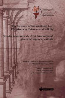 The Measure of International Law: Effectiveness, Fairness and Validity : Effectiveness, Fairness and Validity