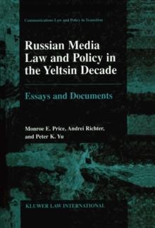 Russian Media Law and Policy in the Yeltsin Decade : Essays and Documents